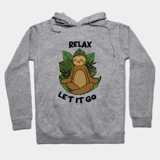 Relax let it Go, Sloth Meditating Yoga Hoodie